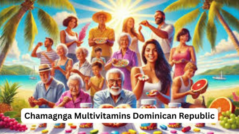 Chamagnga Multivitamins Dominican Republic: Boosting Health Naturally
