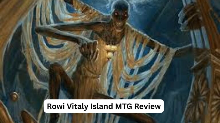 Rowi Vitaly Island MTG Review – A Complete Breakdown for Players and Collectors
