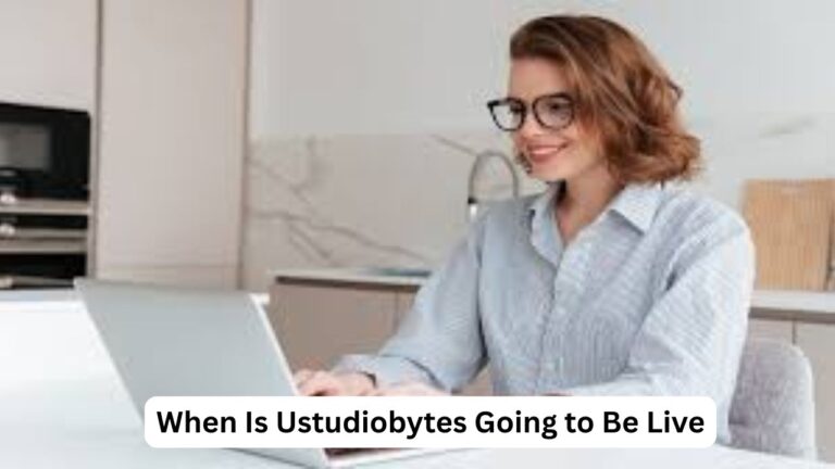 When Is Ustudiobytes Going to Be Live? Everything You Need to Know