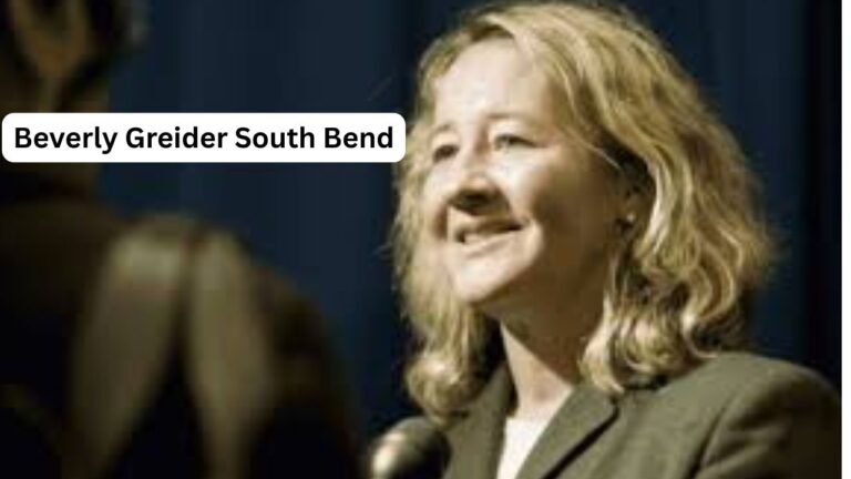 Beverly Greider South Bend: A Legacy of Dedication and Community Growth
