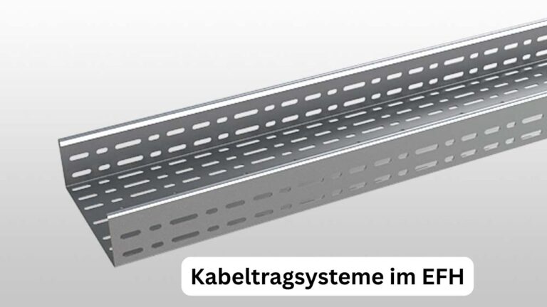 Kabeltragsysteme im EFH – Moderne Elektroinstallation für Einfamilienhäuser
